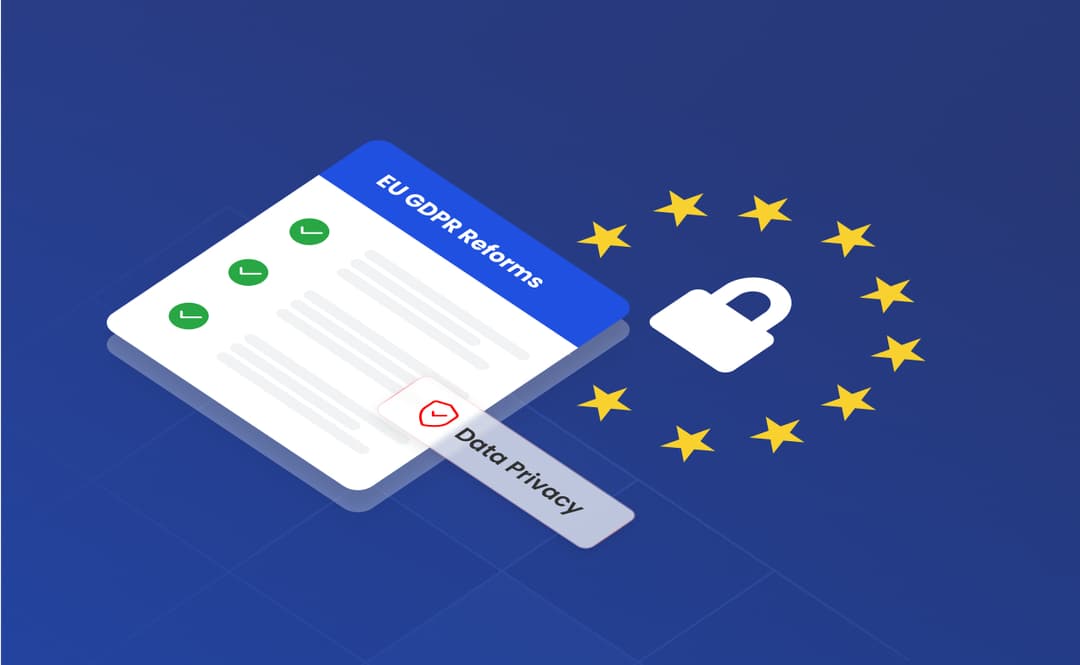 The future of data privacy: What GDPR reforms mean for businesses & consumers